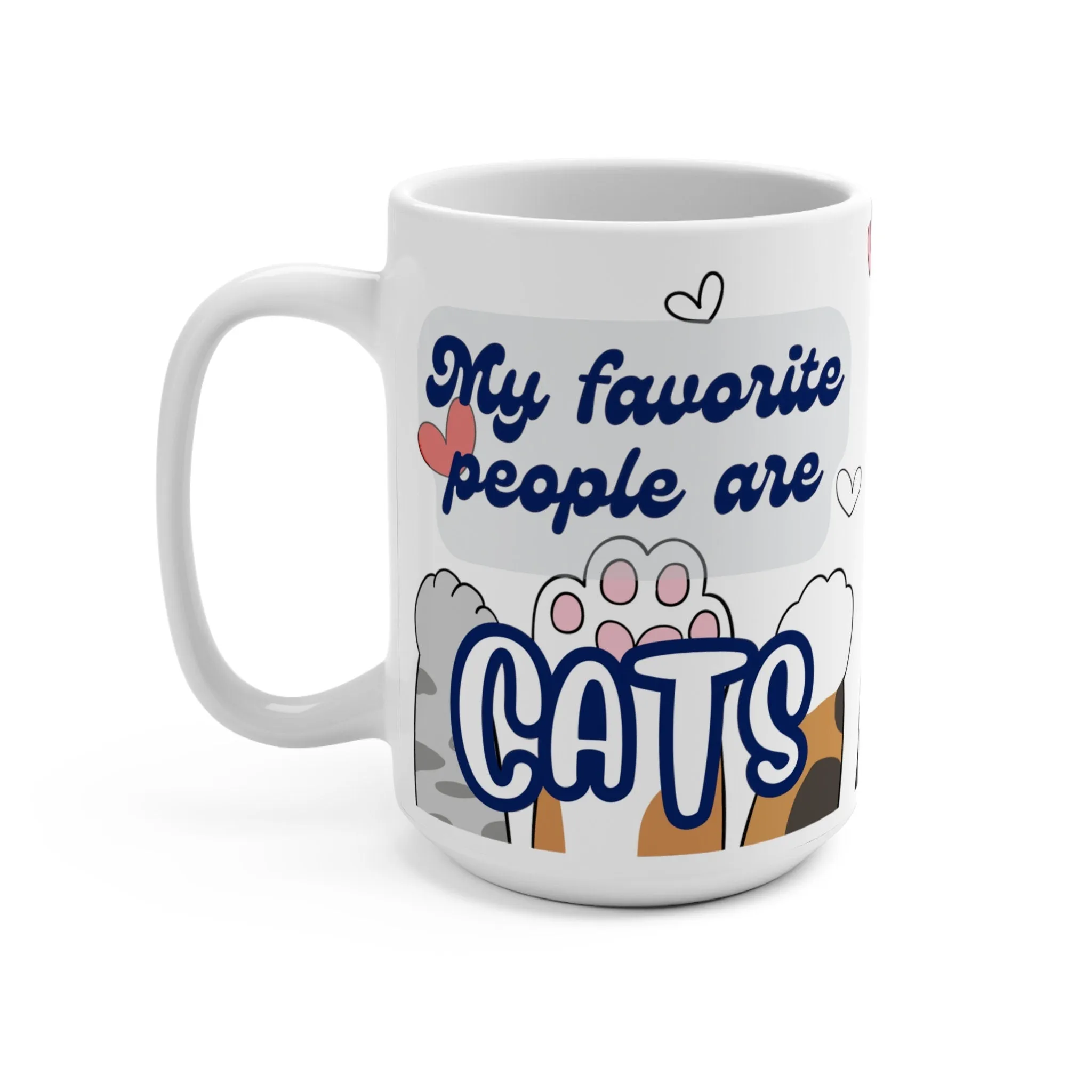 Coffee Mug - My Favorite People are Cats - Cat Lover's Delight! 15 oz