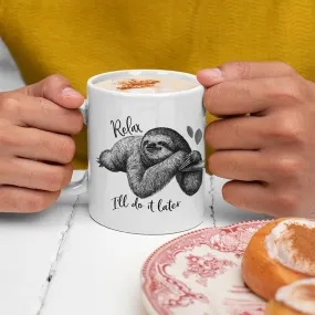 Relax I'll Do It Later Sloth Mug