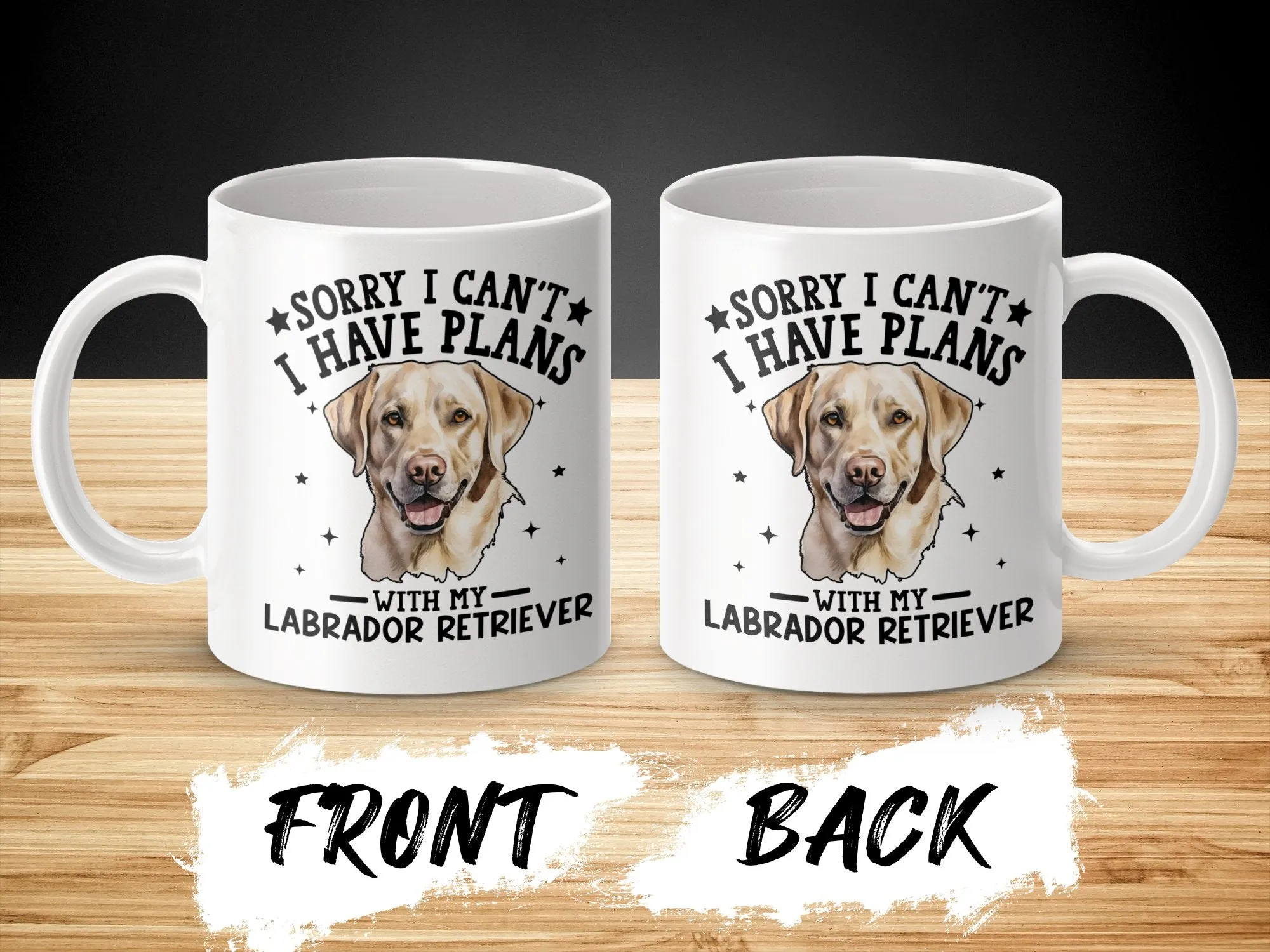 Sorry I Can't I Have Plans With Labrador Retriever Mug